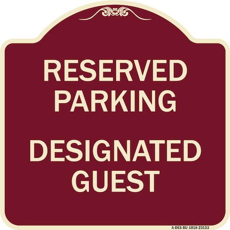 Signmission Reserved Parking Designated Guest Heavy-Gauge Aluminum Architectural Sign, 18" x 18", BU-1818-23153 A-DES-BU-1818-23153